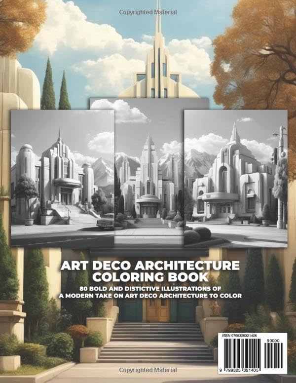 Art Deco Architecture Coloring Book For Teens And Adults: 128 Bold And Distinctive Illustrations of A Modern Take on Art Deco Architecture To Color Verdine Daniels