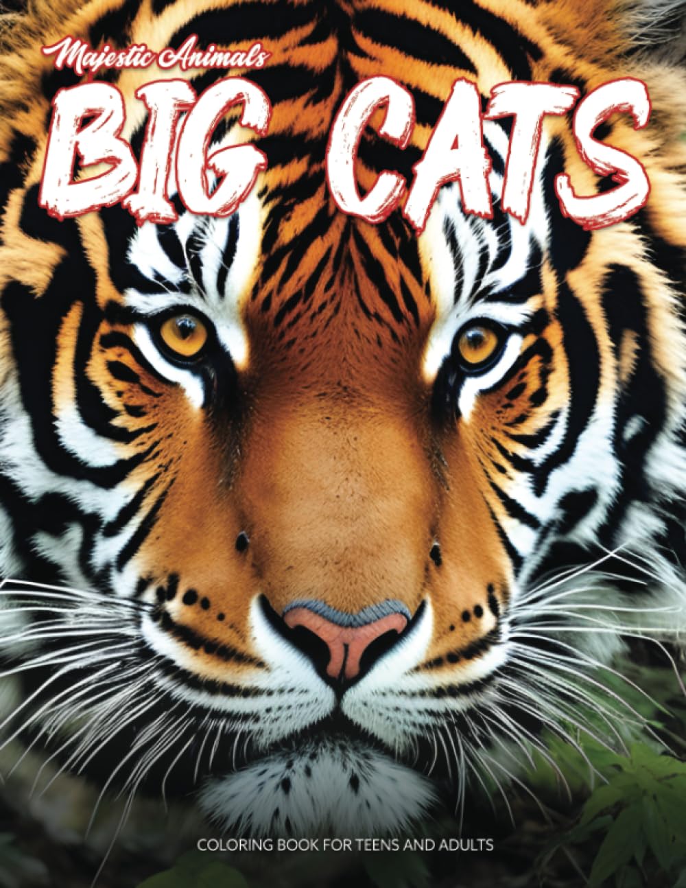 Majestic Animals: Big Cats Coloring Book for Adults: 50 Illustrations of Tigers, Lions, Leopards, Cougars, Jaguars and more! - Coloring Book for Teens and Grown-Ups Verdine Daniels