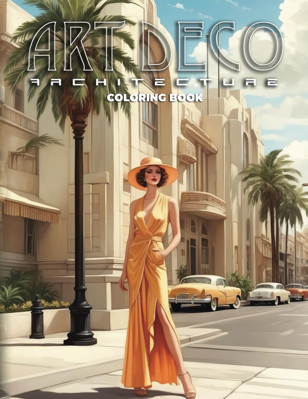 Art Deco Architecture Coloring Book For Teens And Adults: 128 Bold And Distinctive Illustrations of A Modern Take on Art Deco Architecture To Color Verdine Daniels