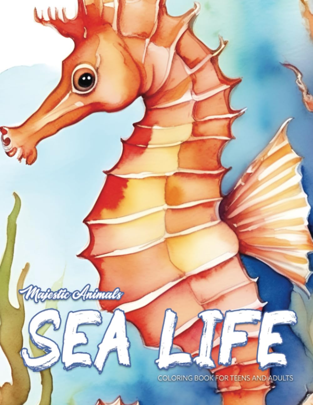 Majestic Animals: Sea Life Coloring Book For Teens And Adults: 50 Bold And Distinctive Illustrations of Sea Life To Color Verdine Daniels