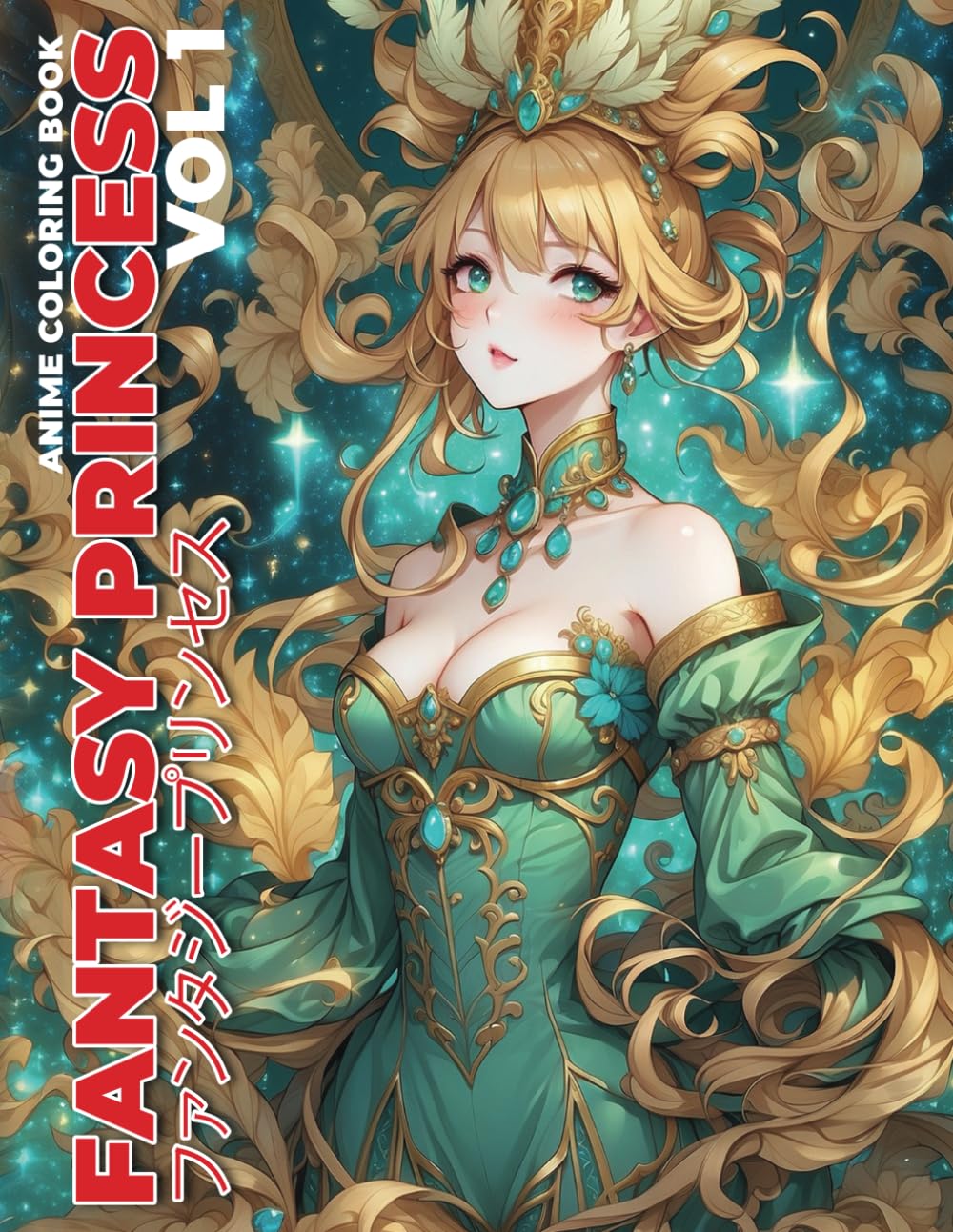 Anime Coloring Book: Fantasy Princess Vol 1 Coloring Book for Teens and Adults: 68 Bold And Distictive Illustrations of Fantasy Princess To Color Verdine Daniels