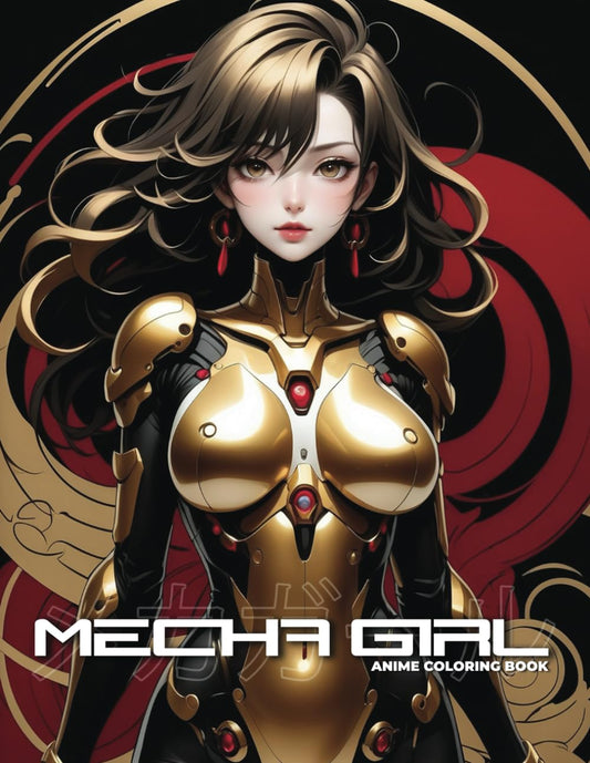 Anime Coloring Book: Mecha Girl Coloring Book for Teens and Adults: 76 Bold and Distinctive Illustrations Of Mecha Girl To Color Verdine Daniels