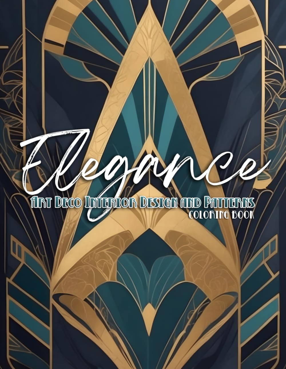 Elegance: Art Deco Interior Design and Patterns: 200 Bold And Distinct Art Deco Designs and Patterns To Color Verdine Daniels